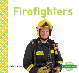 Fire Fighters (My Community: Jobs)