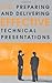 Preparing and Delivering Effective Technical Presentations by David L. Adamy