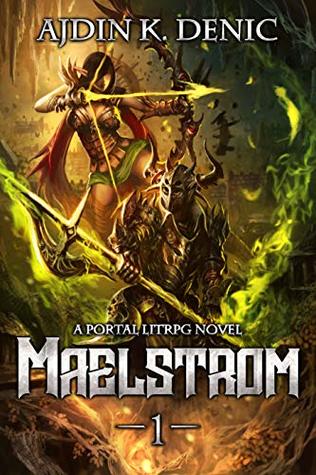 Maelstrom Book 1 - A Portal LitRPG Novel