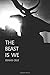 The Beast Is We