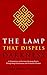 The Lamp that Dispels Darkness by Karma Thinley Rinpoche