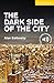 The Dark Side of the City L...