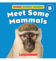 Meet Some Mammals (Guided Science Readers: Animals - Level B)