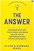 The Answer: Jawaban atas Semua yang Anda Inginkan