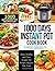 1000 Days Instant Pot Cookbook: Easy, Healthy and Fast Instant Pot Recipes with 1000 Days Meal Plan for Your Electric Pressure Cooker