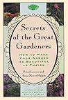 The Secrets of the Great Gardeners: How to Make Your Garden As Beautiful As Theirs
