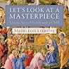 Let’s Look at a Masterpiece: Classic Art to Cherish with a Child Let’s Look at a Masterpiece: Classic Art to Cherish with a Child
