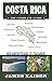 Costa Rica: The Complete Gu...
