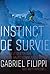 INSTINCT DE SURVIE  by FILIPPI  GABRIEL
