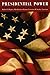 Presidential Power: Forging...