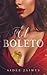 El boleto (El amorío #1)