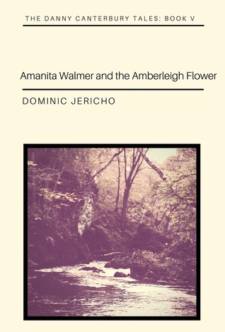 Amanita Walmer and the Amberleigh Flower