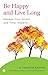 Be Happy and Live Long by G. Francis Xavier