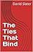 The Ties That Bind