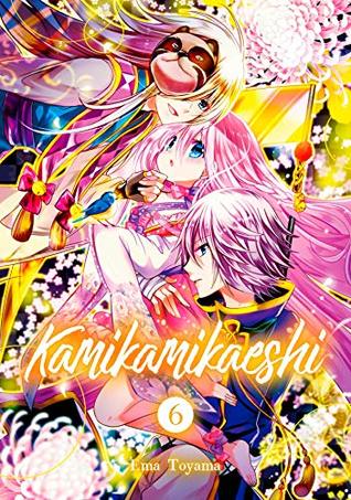 かみかみかえし 6 Kamikami Kaeshi 6 By Ema Tōyama かみかみかえし 6 Kamikami Kaeshi 6 By Ema Tōyama