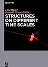 Structures on Different Time Scales: Volume 1