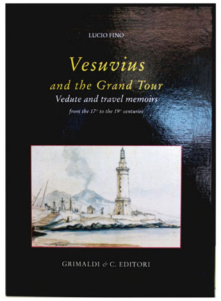 Vesuvius and the Grand tour: vedute and travel memoirs from the 17th to the 19th centuries