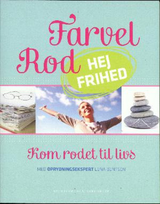 Farvel rod - hej frihed: kom rodet til livs