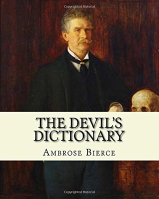 The Devil's Dictionary. By: Ambrose Bierce: Novel