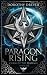 Paragon Rising (Curse of the Phoenix, #2)