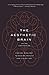 The Aesthetic Brain: How We Evolved to Desire Beauty and Enjoy Art