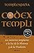 Codex Templi: Los misterios templarios a la luz de la historia y de la tradicción