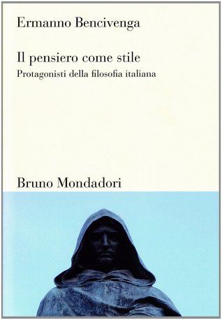 Il pensiero come stile: Protagonisti della filosofia italiana