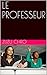 LE PROFESSEUR by Zuzu Chro