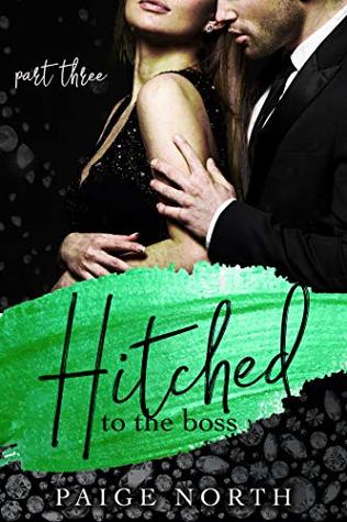 Hitched To The Boss (Part Three)