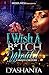 I Wish A B*tch Would