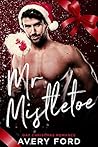 Mr. Mistletoe by Avery Ford