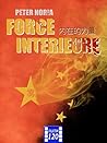 Force Intérieure: Techno-thriller d’action à la James Bond — nanotechnologie, chantage et sacrifice familial (Trilogie Intérieure t. 3) (French Edition)