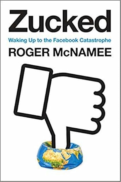 Zucked: Waking Up to the Facebook Catastrophe