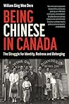 Being Chinese in Canada: The Struggle for Identity, Redress and Belonging