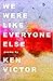 We Were Like Everyone Else by Ken Victor