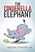 The Cinderella Elephant by Neema Uthappa