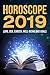 Horoscope 2019: Love, Sex, ...