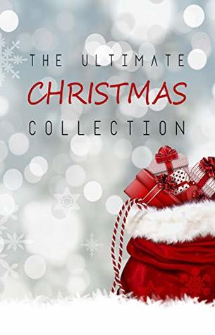 The Ultimate Christmas Collection (Kindle Edition)