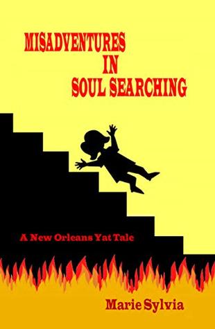 Misadventures in Soul Searching: A New Orleans Yat Tale (Kindle Edition)
