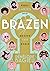 Brazen: Rebel Ladies Who Ro...