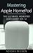 Mastering Apple HomePod : T...
