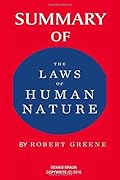 Summary of the Laws of Human Nature by Robert Greene 