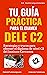 Tu Guía Práctica Para El DE...