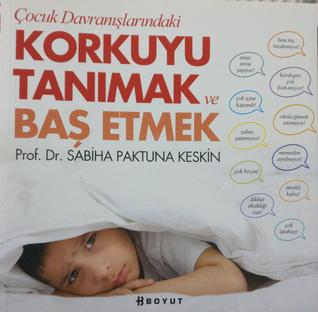 Çocuk Davranışlarındaki Korkuyu Tanımak ve Baş Etmek
