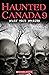 Haunted Canada 9: Scary Tru...