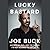 Lucky Bastard: My Life, My Dad, and the Things I'm Not Allowed to Say on TV