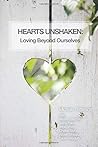 Hearts Unshaken: Loving Beyond Ourselves