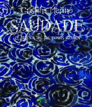 Saudade. El jardín de las rosas azules