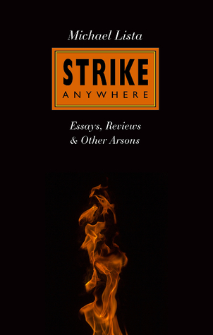 Strike Anywhere: Essays, Reviews & Other Arsons