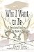 Who I Want to Be: A Devotional Journey Through the Book of Matthew